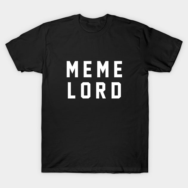 MEME LORD T-Shirt by BodinStreet